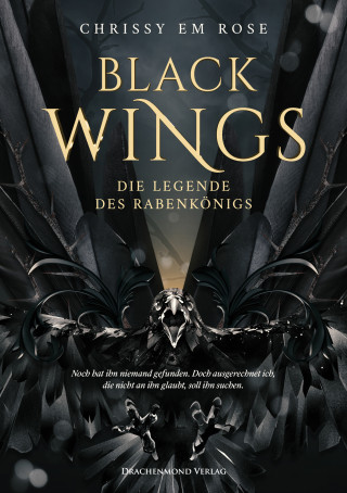 Chrissy Em Rose: Black Wings - Die Legende des Rabenkönigs