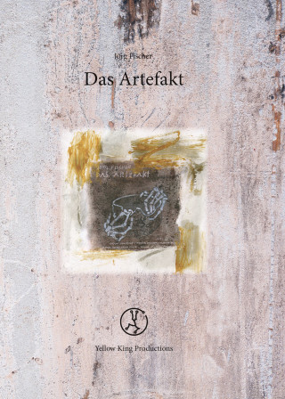 Jörg Fischer: Das Artefakt