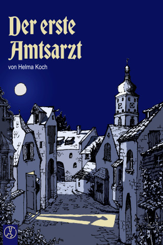 Helma Koch: Der erste Amtsarzt