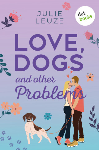 Julie Leuze: Love, Dogs and other Problems