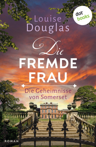 Louise Douglas: Die fremde Frau