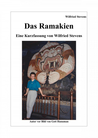 Wilfried Stevens: Das Ramakien - Eine Kurzfassung von Wilfried Stevens