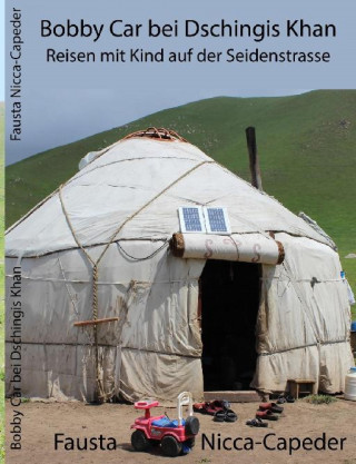 Fausta Nicca Capeder: Bobby Car bei Dschingis Khan