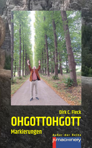 Dirk C. Fleck: OHGOTTOHGOTT