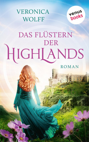Veronica Wolff: Das Flüstern der Highlands