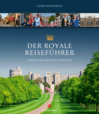 Catrin Bartenbach: Der royale Reiseführer