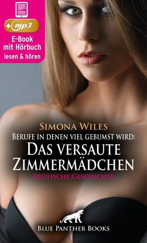 Simona Wiles: Berufe in denen viel gebumst wird: Das versaute Zimmermädchen | Erotik Audio Story | Erotisches Hörbuch