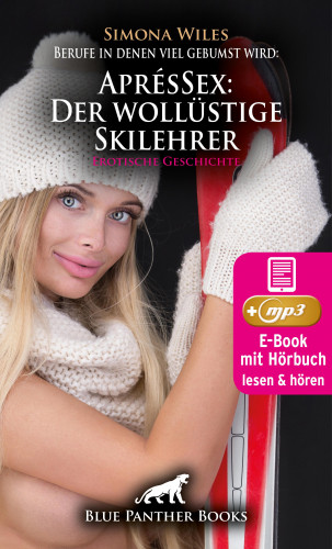 Simona Wiles: Berufe in denen viel gebumst wird: AprésSex: Der wollüstige Skilehrer | Erotik Audio Story | Erotisches Hörbuch