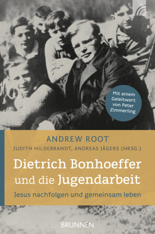 Andrew Root: Dietrich Bonhoeffer und die Jugendarbeit