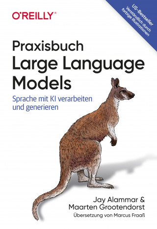 Jay Alammar, Maarten Grootendorst: Praxisbuch Large Language Models