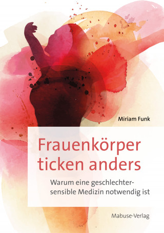 Miriam Funk: Frauenkörper ticken anders