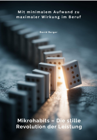 David Berger: Mikrohabits – Die stille Revolution der Leistung