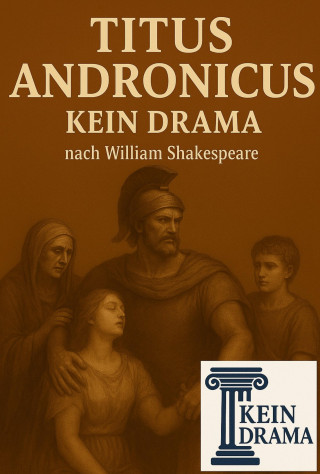 Anno Stock: Titus Andronicus - Kein Drama nach William Shakespeare