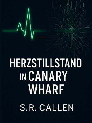 S. R. Callen: Herzstillstand in Canary Wharf