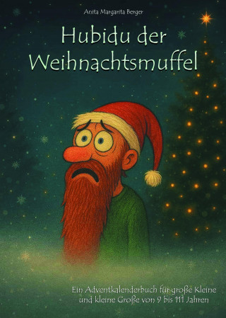 Anita Margarita Berger: Hubidu der Weihnachtsmuffel