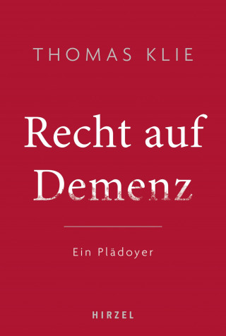 Thomas Klie: Recht auf Demenz
