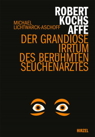Michael Lichtwarck-Aschoff: Robert Kochs Affe