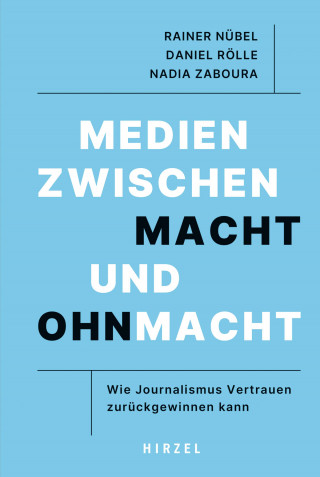 Rainer Nübel, Daniel Rölle, Nadia Zaboura: Medien zwischen Macht und Ohnmacht