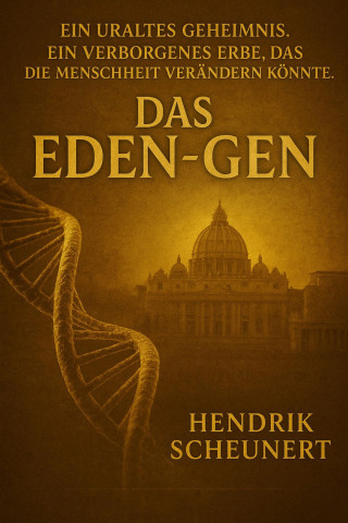 Hendrik Scheunert: Das Eden-Gen