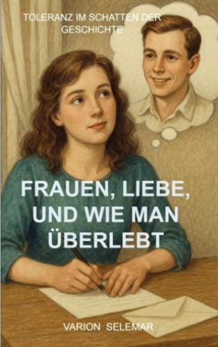 Varion Selemar: Frauen, Liebe, und wie man überlebt