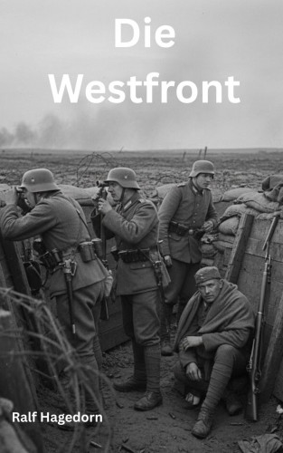 Ralf Hagedorn: Die Westfront