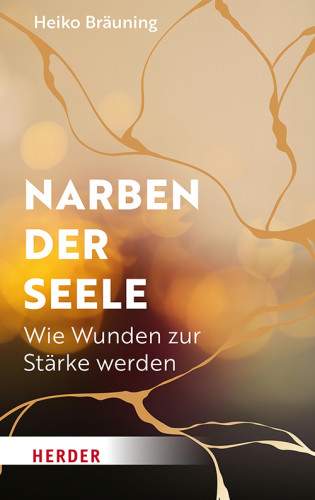 Heiko Bräuning: Narben der Seele