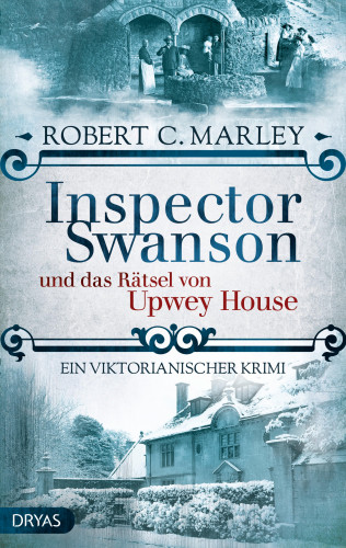 Robert C. Marley: Inspector Swanson und das Rätsel von Upwey House