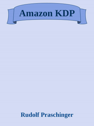 Rudolf Praschinger: Amazon KDP