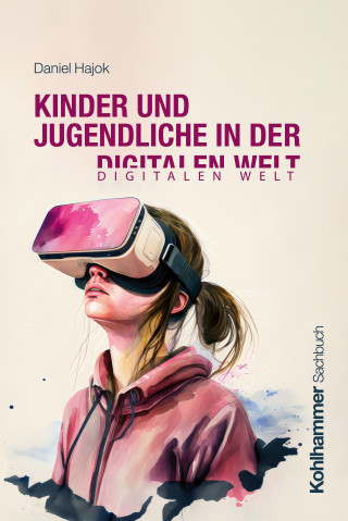 Daniel Hajok: Kinder und Jugendliche in der digitalen Welt