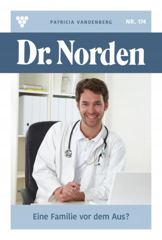 Patricia Vandenberg: Eine Familie vor dem Aus?