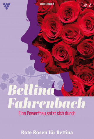 Michaela Dornberg: Rote Rosen für Bettina