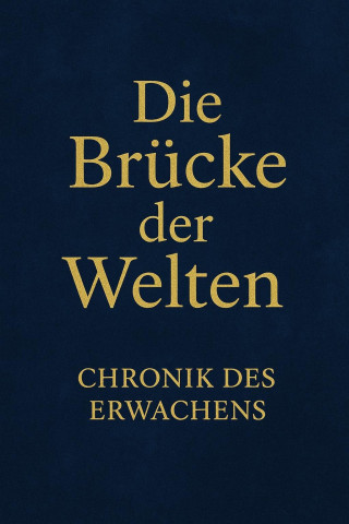 Maron Aurelis: Chronik des Erwachens - Die Brücke zwischen den Welten