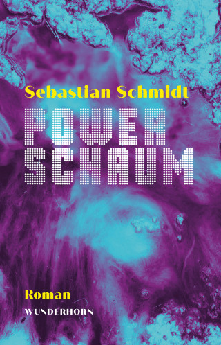 Sebastian Schmidt: Powerschaum