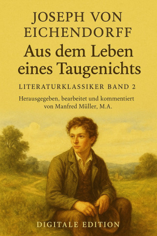 Joseph von Eichendorff: Aus dem Leben eines Taugenichts