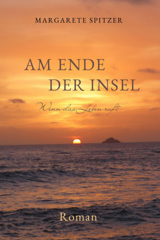 Margarete Spitzer: Am Ende der Insel