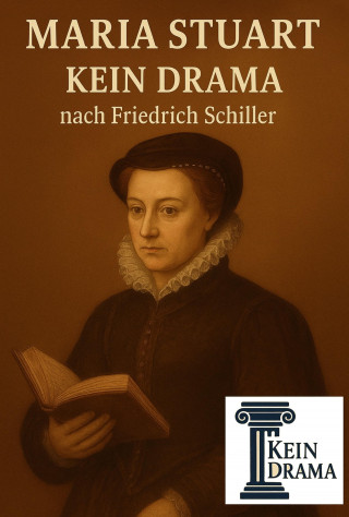 Anno Stock: Maria Stuart - Kein Drama nach Friedrich Schiller