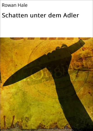 Rowan Hale: Schatten unter dem Adler