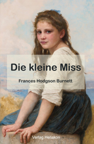 Frances Hodgson Burnett: Die kleine Miss