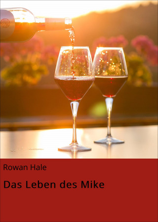 Rowan Hale: Das Leben des Mike