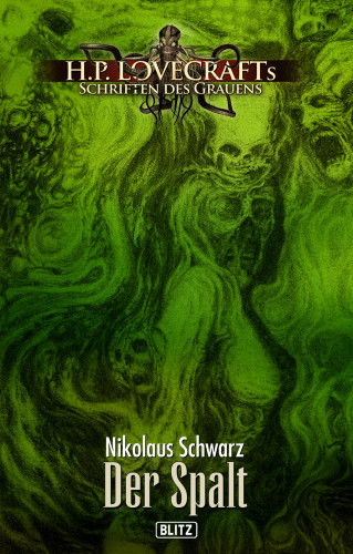 Nikolaus Schwarz: Lovecrafts Schriften des Grauens 52: Der Spalt