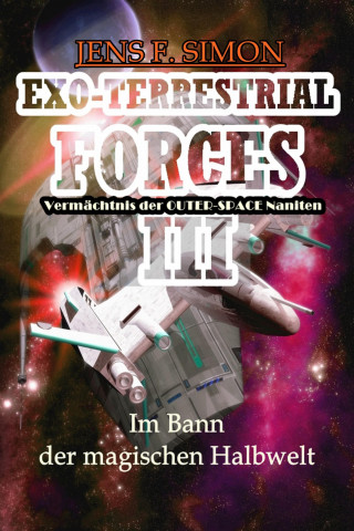 Jens F. Simon: Im Bann der magischen Halbwelt (EXO-TERRESTRIAL-FORCES 3)