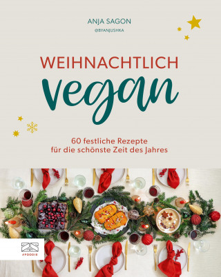 Anja Sagon (Romaniszyn): Weihnachtlich vegan