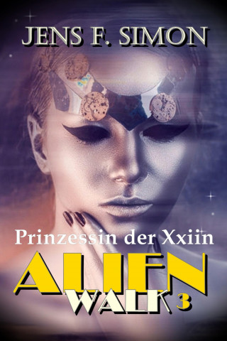 Jens F. Simon: Prinzessin der Xxiin (AlienWalk 3)