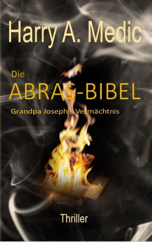 Harry A. Medic: Die Abras-Bibel