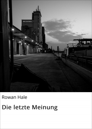 Rowan Hale: Die letzte Meinung