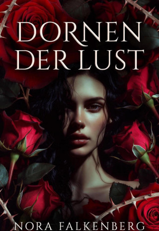 Nora Falkenberg: Dornen der Lust