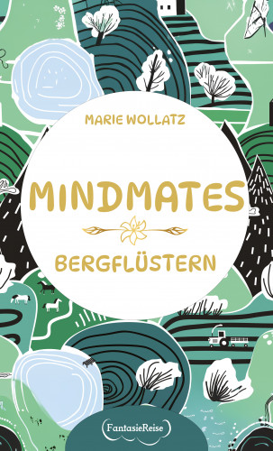Marie Wollatz: Mindmates - Bergflüstern