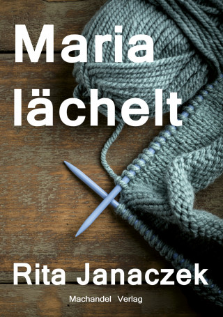 Rita Janaczek: Maria lächelt