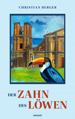 Christian Berger: Der Zahn des Löwen