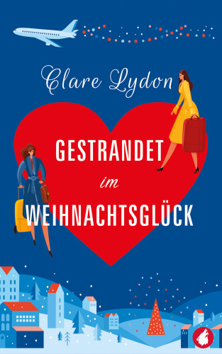 Clare Lydon: Gestrandet im Weihnachtsglück